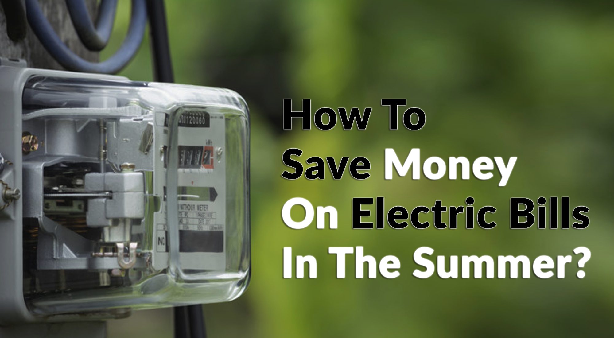How To Save Money On Electric Bills In The Summer? - GoWarranty Blog