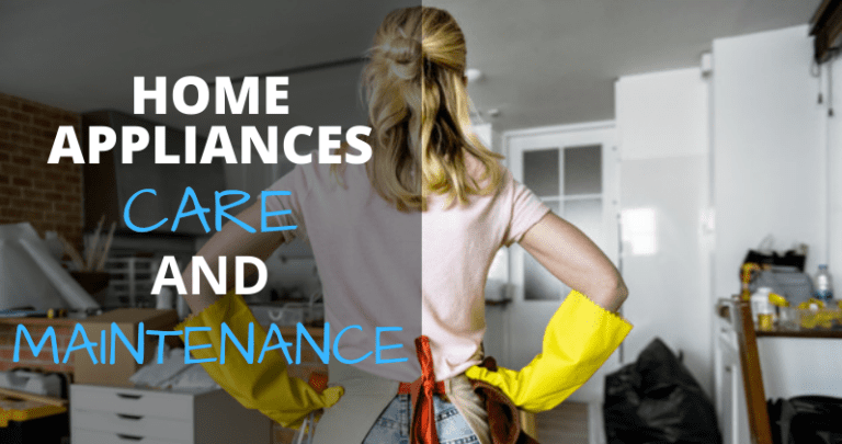 Home Appliances Care and Maintenance Tips