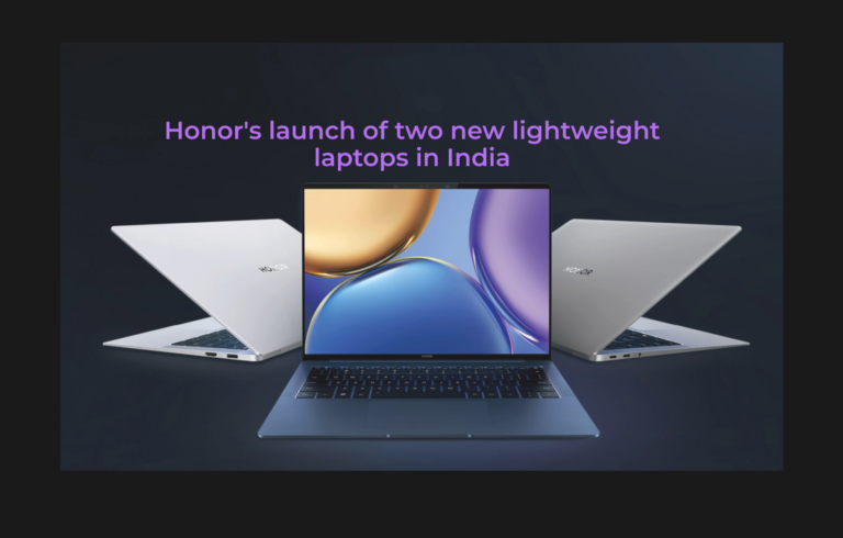 Honor’s launch of two new lightweight MagicBook laptops in India