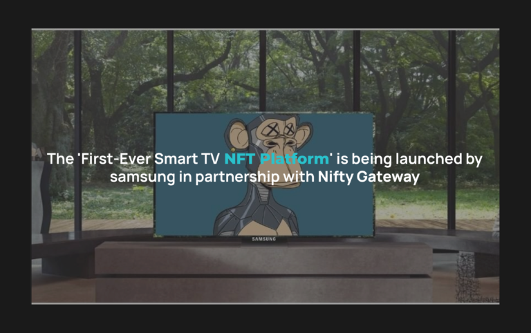 The ‘First-Ever Smart TV NFT Platform’ is being launched by Samsung in partnership with Nifty Gateway