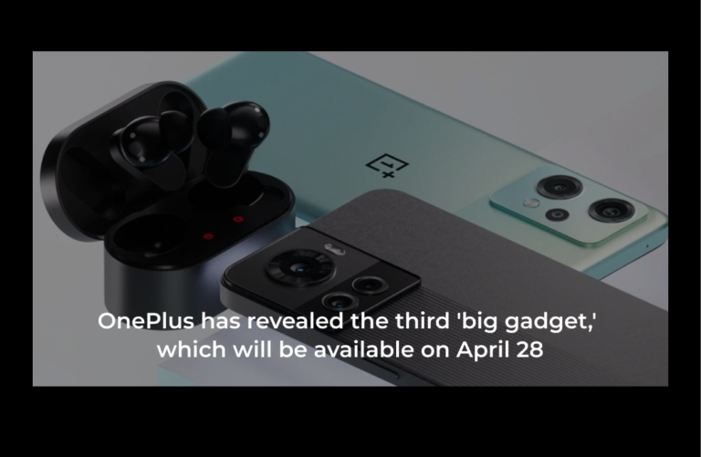 OnePlus has revealed the third ‘big gadget,’ which will be available on April 28