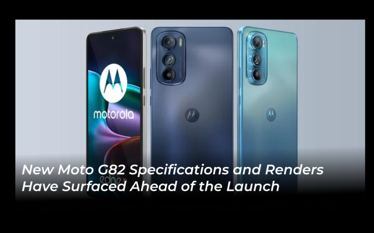 New Moto G82 Specifications and Renders Have Surfaced Ahead of the Launch