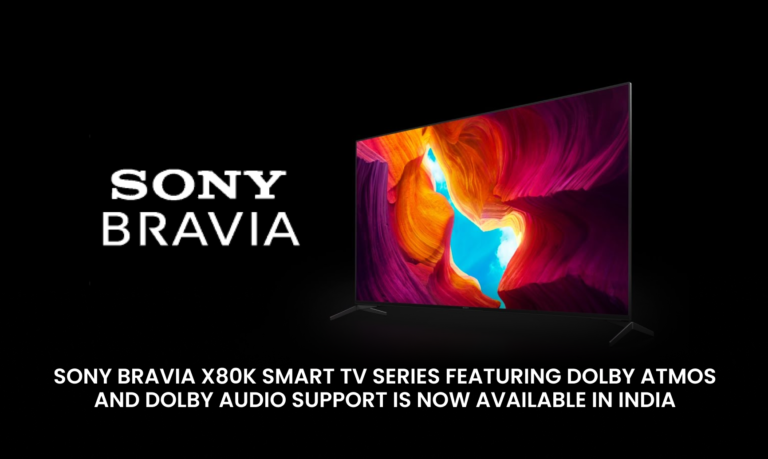 Sony Bravia X80K Smart TV Series featuring Dolby Atmos and Dolby Audio Support Is Now Available in India