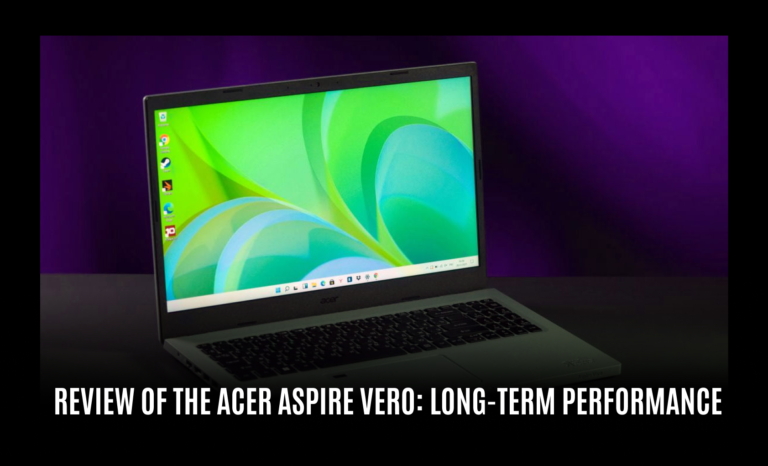 Review of the Acer Aspire Vero: Long-Term Performance