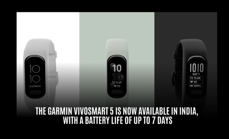 The Garmin Vivosmart 5 is now available in India, with a battery life of up to 7 days