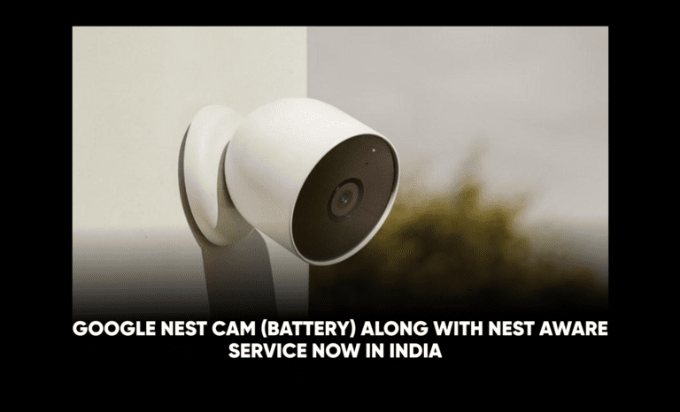 Google Nest Cam (Battery) Along with Nest Aware Service Now in India
