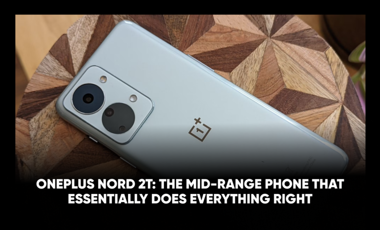 OnePlus Nord 2T: The mid-range phone that essentially does everything right