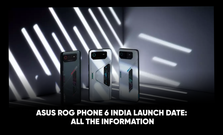 Asus ROG Phone 6 India Launch Date: All the Information