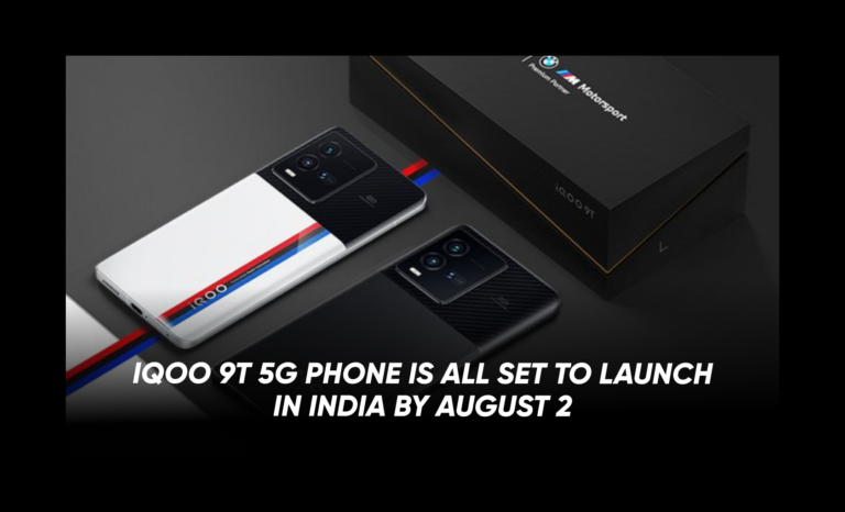 iQoo 9t 5g Phone is all set to launch in India by august 2