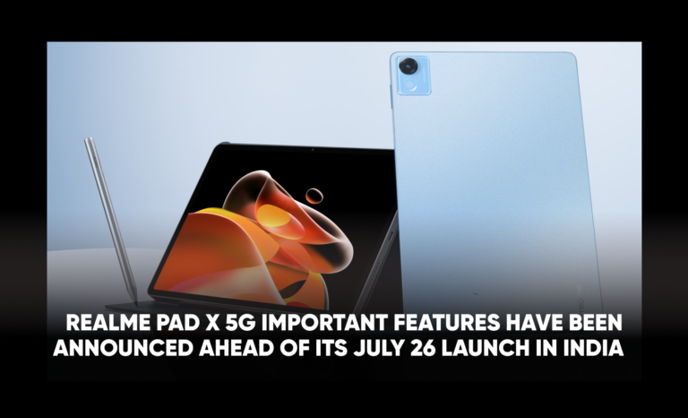 Realme Pad X 5G important features have been announced ahead of its July 26 launch in India