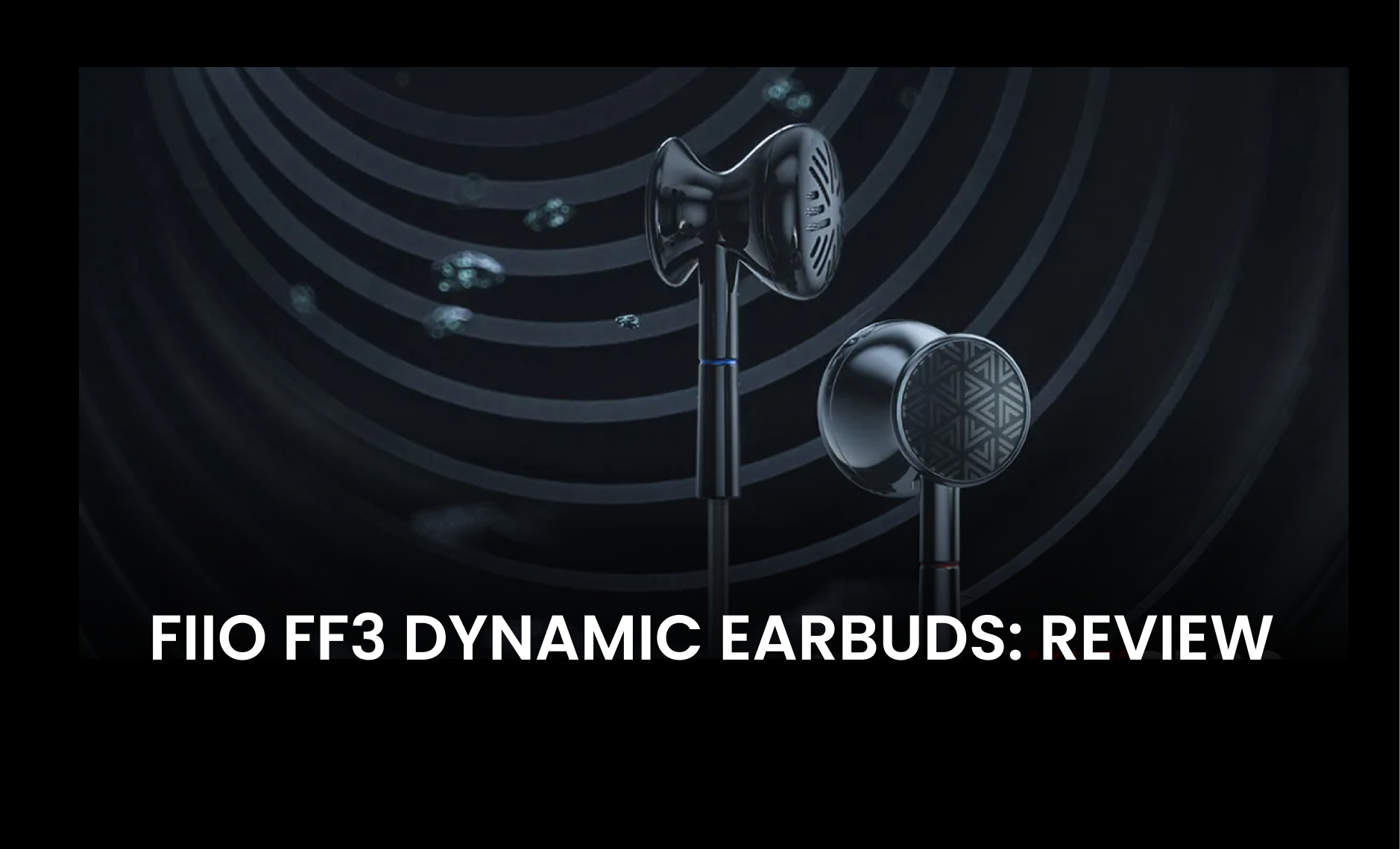 Fiio Ff3 Dynamic Earbuds Review Gowarranty Tech