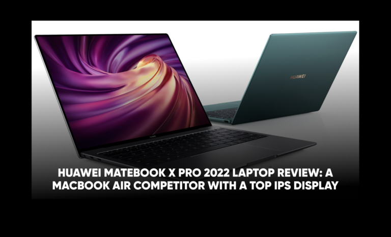 Huawei MateBook X Pro 2022 laptop review: A MacBook Air competitor with a top IPS display
