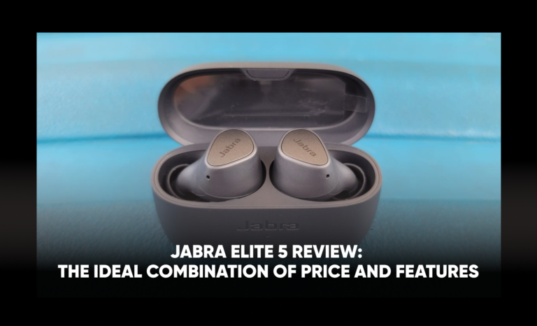 Jabra Elite 5 review: The ideal combination of price and features