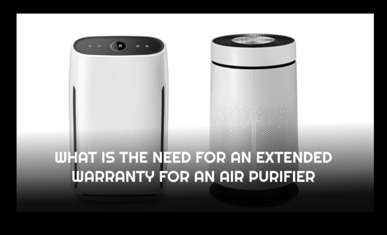 What is the need for an extended warranty for an air purifier