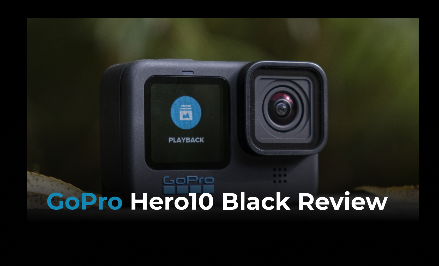 GoPro Hero10 Black Review