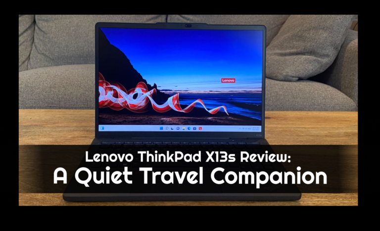 Lenovo ThinkPad X13s Review: A Quiet Travel Companion