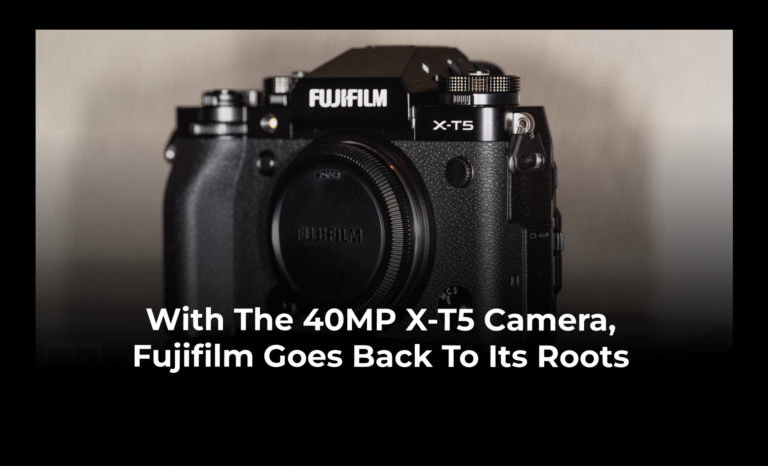 With the 40MP X-T5 camera, Fujifilm goes back to its roots