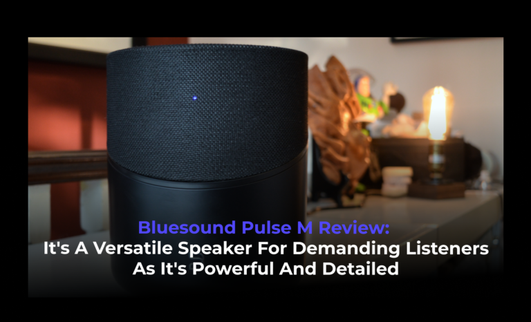 Bluesound Pulse M review: It’s a versatile speaker for demanding listeners as it’s powerful and detailed