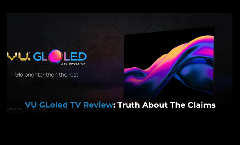 VU GLoled TV Review: Truth About The Claims