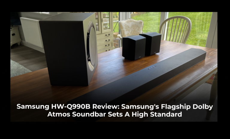 Samsung HW-Q990B review: Samsung’s flagship Dolby Atmos Soundbar Sets a high standard