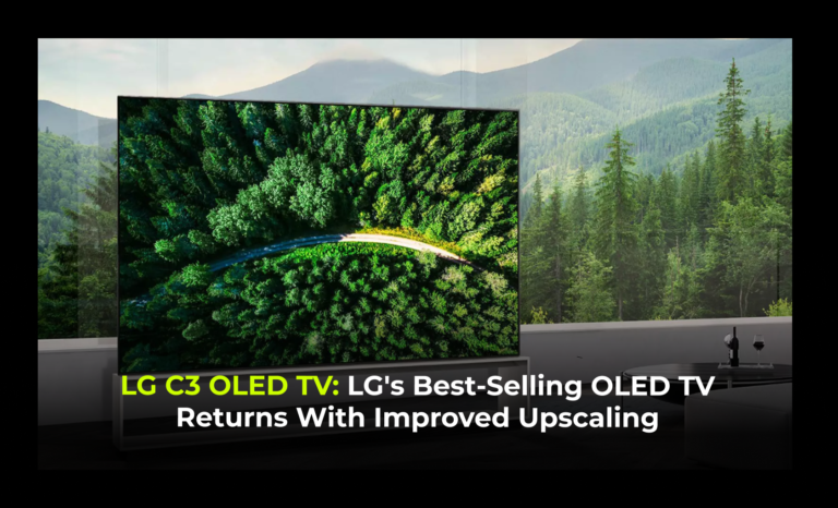 LG C3 OLED TV: LG’s best-selling OLED TV returns with improved upscaling