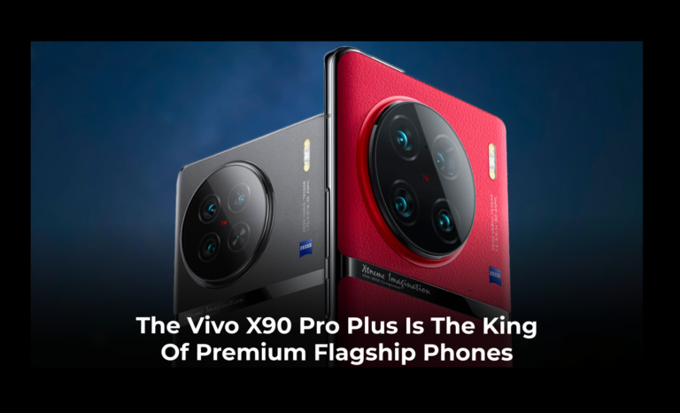 The Vivo X90 Pro Plus is the King of Premium Flagship Phones