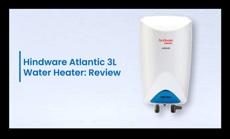 Hindware Atlantic 3L Water Heater: Review