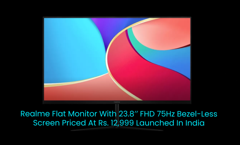 Realme Flat Monitor with 23.8′′ FHD 75Hz bezel-less screen priced at Rs. 12,999 launched in India