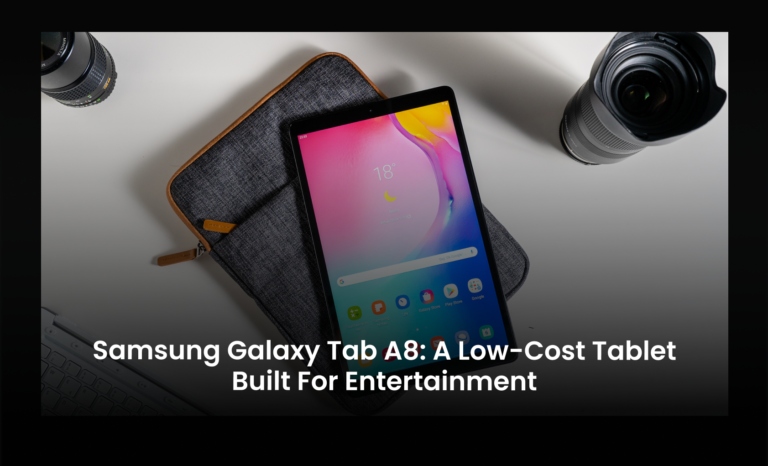 Samsung Galaxy Tab A8: A low-cost tablet built for entertainment