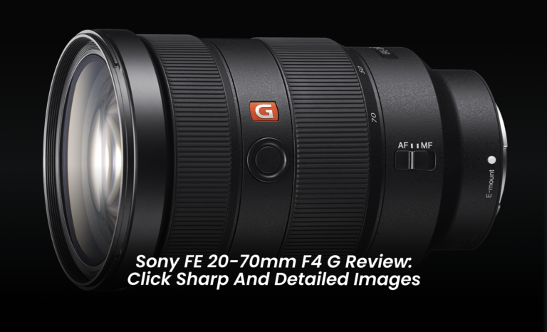 Sony FE 20-70mm F4 G review: Click sharp and detailed images