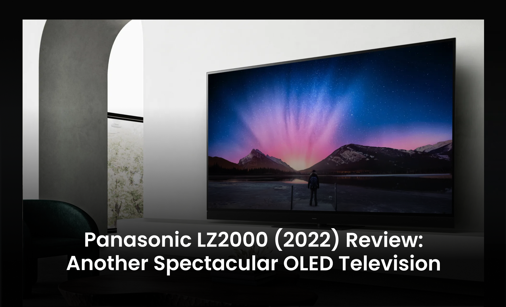 Panasonic Lz2000 2022 Review Another Spectacular Oled Tv 5654