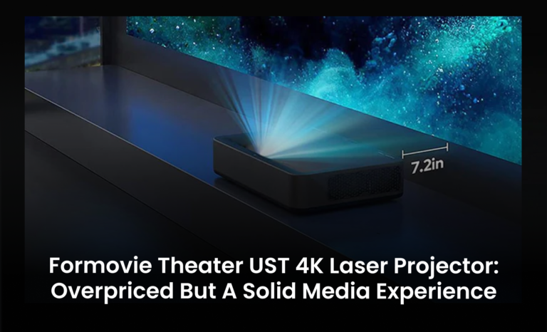 Formovie Theater UST 4K laser projector: Overpriced but a solid media experience