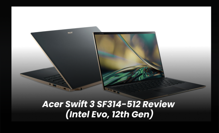 Acer Swift 3 SF314-512 review (Intel Evo, 12th gen)