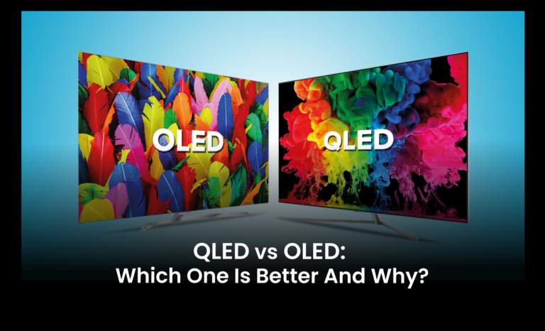 QLED V OLED: Which one is better and why?