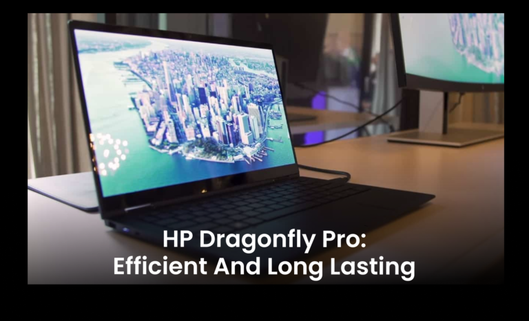 HP Dragonfly Pro: Efficient and Long lasting