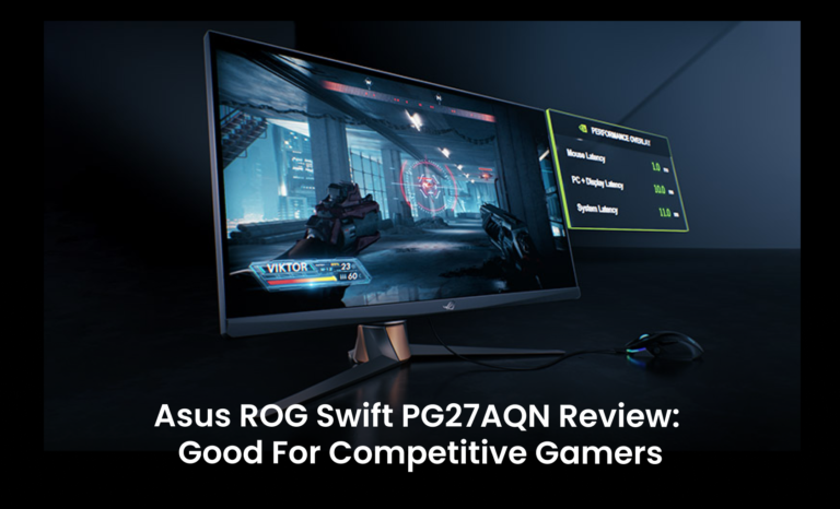 Asus ROG Swift PG27AQN Review: Good for Competitive Gamers