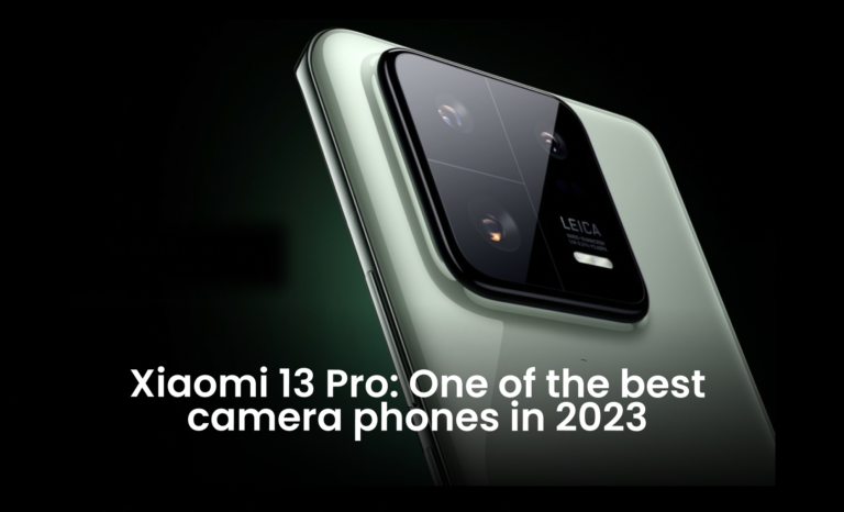 Xiaomi 13 Pro: One of the best camera phones in 2023
