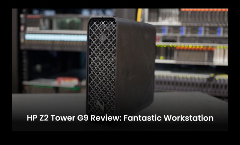 HP Z2 Tower G9 Review: Fantastic Workstation