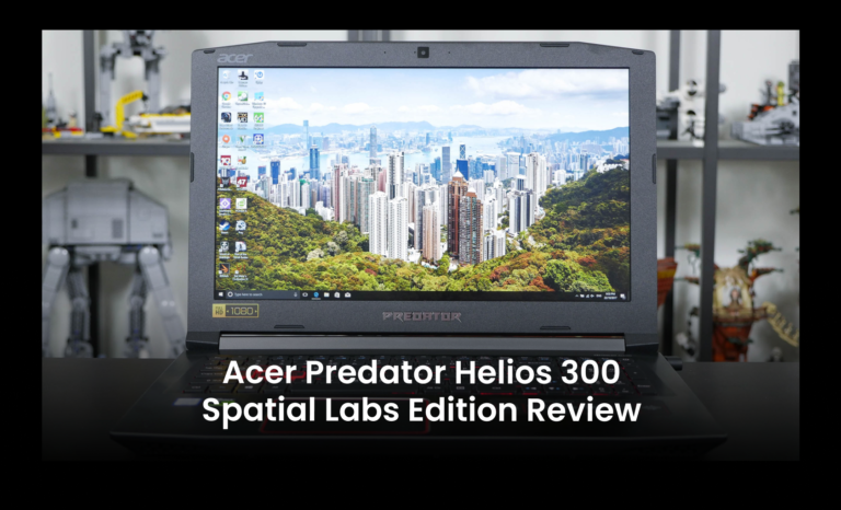 Acer Predator Helios 300 Spatial Labs Edition Review
