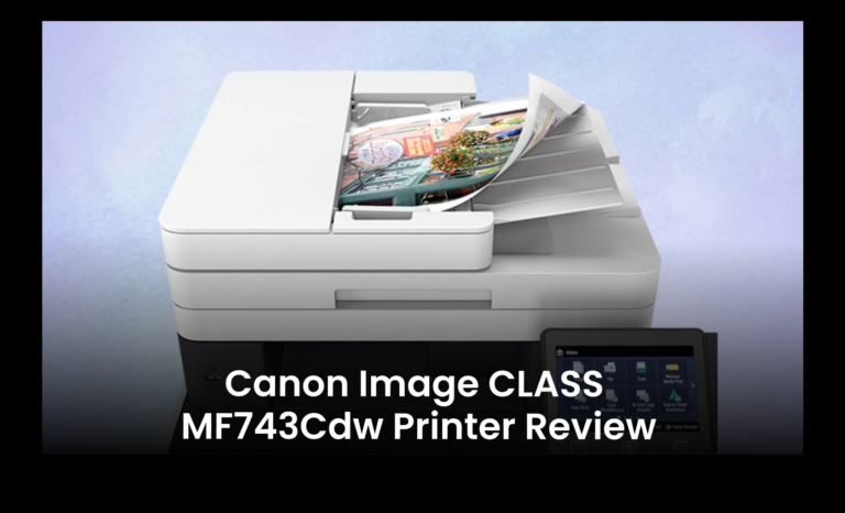 Canon imageCLASS MF743Cdw Printer Review