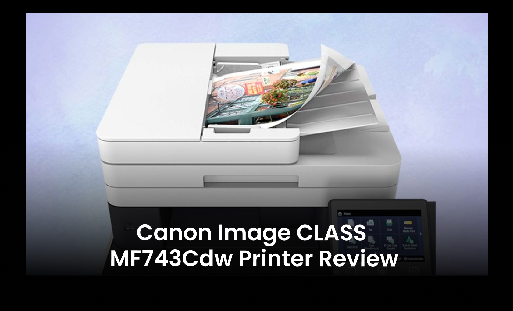 Canon ImageCLASS MF743Cdw Printer Review GoWarranty Tech   Cssc 18 