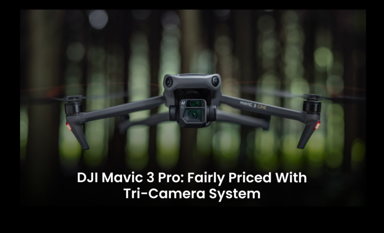 DJI Mavic 3 Pro: Fairly Priced with Tri-Camera System