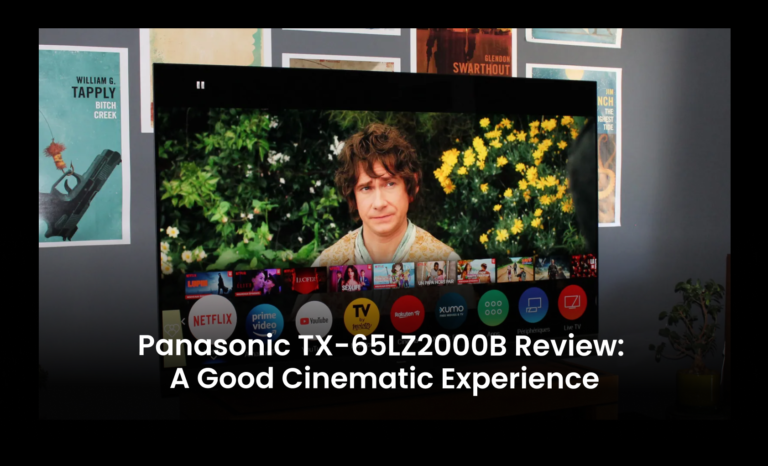 Panasonic TX-65LZ2000B Review: A Good Cinematic Experience
