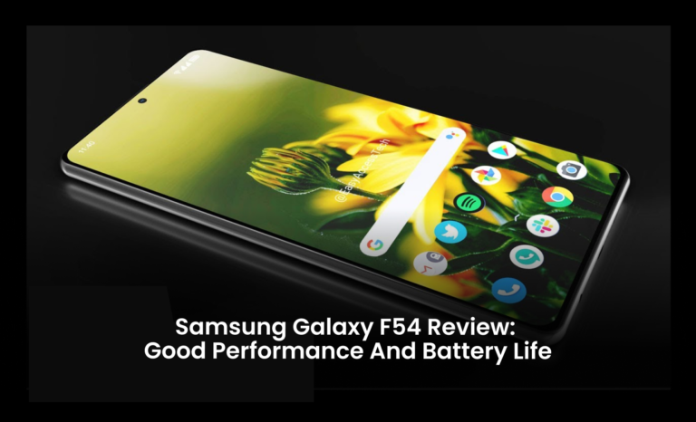 Samsung Galaxy F54 review: Good Performance and Battery Life