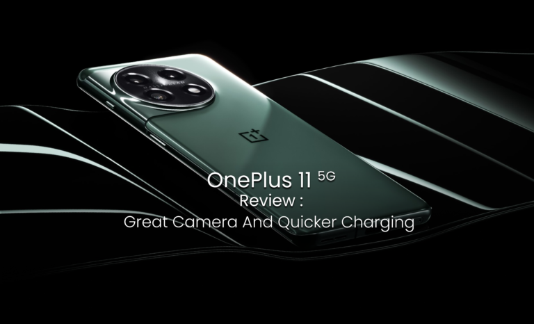 OnePlus 11 5G Review: Great Camera and Quicker Charging